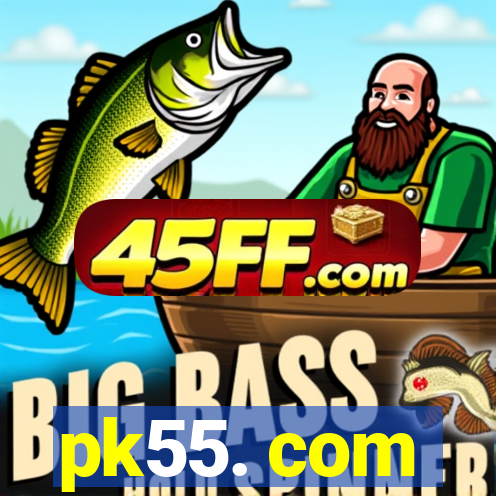 pk55. com